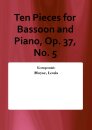 Ten Pieces for Bassoon and Piano, Op. 37, No. 5