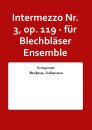 Intermezzo Nr. 3, op. 119 - f&uuml;r Blechbl&auml;ser...