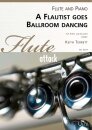 A Flutist goes Ballroom - f&uuml;r Fl&ouml;te und Klavier