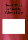 Suzuki Flute School CD, Volume 8 & 9