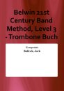Belwin 21st Century Band Method, Level 3 - Trombone Buch