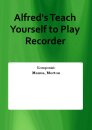 Alfreds Teach Yourself to Play Recorder