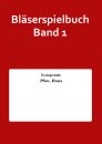Bl&auml;serspielbuch Band 1