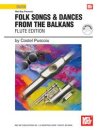 Folk Songs &amp; Dances From the Balkans - Flute Edition