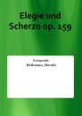 Elegie und Scherzo op. 159