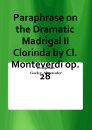 Paraphrase on the Dramatic Madrigal Il Clorinda by Cl....