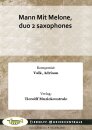 Mann Mit Melone, duo 2 saxophones