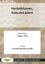 Herbstblumen, bass and piano