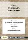 Pueri Hebræorum, brass quartet