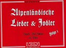 Alpenlaendische Lieder und Jodler 1