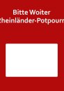 Bitte Woiter (Rheinländer-Potpourri)