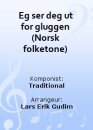 Eg ser deg ut for gluggen (Norsk folketone)