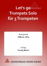 Lets go Trumpets Solo f&uuml;r 3 Trompeten
