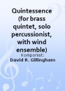 Quintessence (for brass quintet, solo percussionist, with...