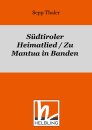 Südtiroler Heimatlied / Zu Mantua in Banden