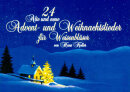 24 alte und neue Advent- und Weihnachtslieder für...