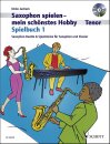 Saxophon spielen - mein schönstes Hobby - Spielbuch 1