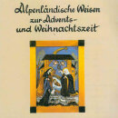Alpenl&auml;ndische Weisen zur Advents- und...