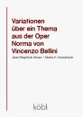 Variationen &uuml;ber ein Thema aus der Oper Norma von...