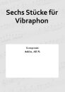 Sechs Stücke für Vibraphon