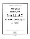 Jacques Fran&ccedil;ois Gallay: 40 Preludes Op.27