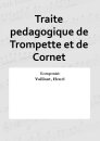 Traite pedagogique de Trompette et de Cornet