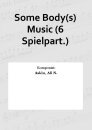Some Body(s) Music (6 Spielpart.)