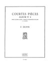 Fran&ccedil;ois Dupin: Courtes Pieces Vol.6