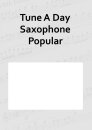Tune A Day Saxophone Popular