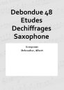Debondue 48 Etudes Dechiffrages Saxophone