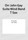 Orr John Gay Suite Wind Band T Sax