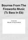 Bourree From The Fireworks Music (Tc Bass In Eb)