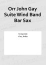 Orr John Gay Suite Wind Band Bar Sax