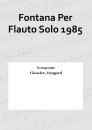 Fontana Per Flauto Solo 1985