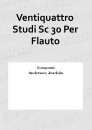 Ventiquattro Studi Sc 30 Per Flauto