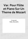 Var. Pour Flûte et Piano Sur Un Theme de Mozart