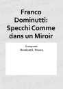 Franco Dominutti: Specchi Comme dans un Miroir