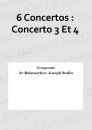 6 Concertos : Concerto 3 Et 4