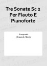 Tre Sonate Sc 2 Per Flauto E Pianoforte