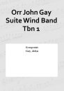 Orr John Gay Suite Wind Band Tbn 1