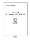 Jacques Charpentier: Quatuor de Forme liturgique