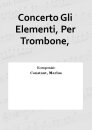 Concerto Gli Elementi, Per Trombone,
