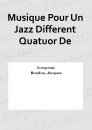Musique Pour Un Jazz Different Quatuor De
