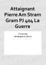 Attaignant Pierre Am Stram Gram PJ 404 La Guerre
