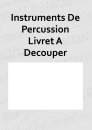 Instruments De Percussion Livret A Decouper