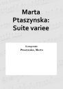 Marta Ptaszynska: Suite variee