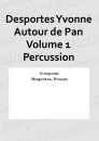 Desportes Yvonne Autour de Pan Volume 1 Percussion