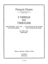 Fran&ccedil;ois Dupin: LOreille du Timbalier