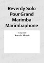 Reverdy Solo Pour Grand Marimba Marimbaphone