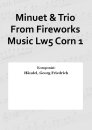 Minuet &amp; Trio From Fireworks Music Lw5 Corn 1